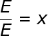 E/E=x